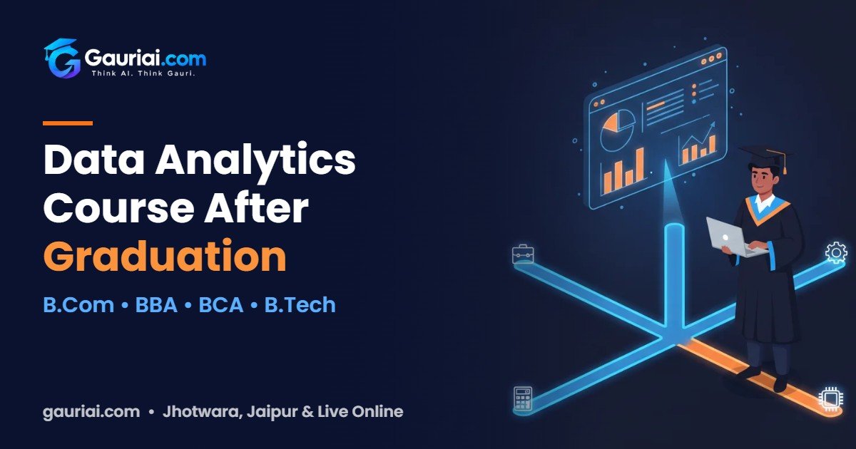 Data Analytics Course After B.Com, BBA, BCA and B.Tech