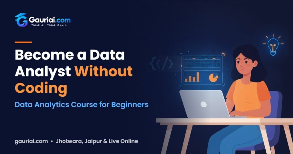 Can You Become a Data Analyst Without Coding Experience? – Gauri AI